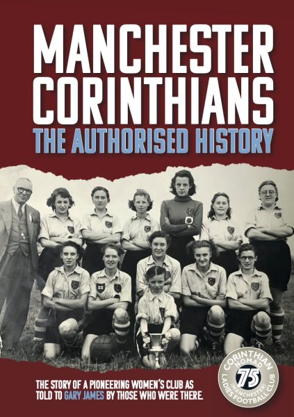 A book cover with the title printed above an early 1950s image of a women’s team called the Manchester Corinthians